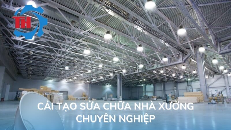 Cải tạo sửa chữa nhà xưởng phục vụ quá trình sản xuất kinh doanh của doanh nghiệp